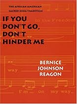 If You Don't Go, Don't Hinder Me: The African American Sacred Song Tradition (Abraham Lincoln Lectures) (Abraham Lincoln Lectures Series)