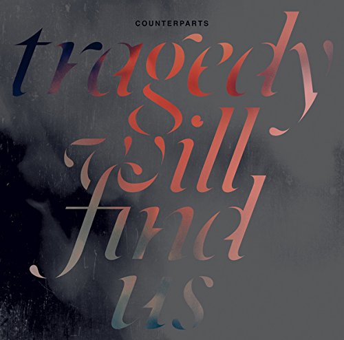 Album art for Tragedy Will Find Us by COUNTERPARTS