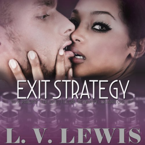 Exit Strategy: The Ghetto Girl Romance Quadrilogy
