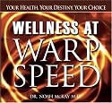 Wellness at Warp Speed: Your Health, Your Destiny, Your Choice