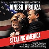 Stealing America: What My Experience with Criminal Gangs Taught Me about Obama, Hillary, and the Democratic Party