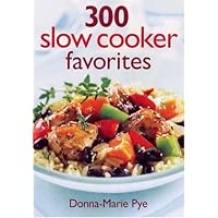 300 Slow Cooker Favorites