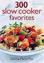 300 Slow Cooker Favorites