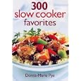 300 Slow Cooker Favorites
