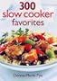 300 Slow Cooker Favorites