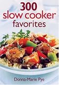 300 Slow Cooker Favorites