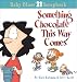 Something Chocolate This Way Comes: A Baby Blues Collection (Baby Blues Scrapbook #21)