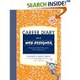 Career Diary of a Web Designer (Gardner's Guide series) by C. R. Bell