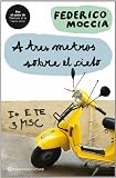 A tres metros sobre el cielo (Spanish Edition)