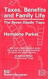 Taxes, benefits and family life : the seven deadly traps