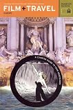 Film + Travel Europe: Traveling the World Through Your Favorite Movies (Film + Travel Museyon Guides)