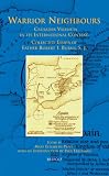 Warrior neighbours : Crusader Valencia in its international context : collected essays of Father Robert I. Burns, S.J.