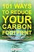 101 Ways to Reduce Your Carbon Footprint: Simple Things We All Can Do to Lessen Our Impact on the Environment