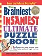 The Brainiest Insaniest Ultimate Puzzle Book!