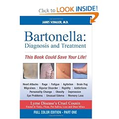 Bartonella: Diagnosis and Treatment: Part 1 of 2, Full Color Edition by James L. Schaller MD