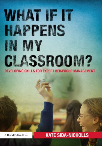 What if it happens in my classroom?: Developing skills for expert behaviour management