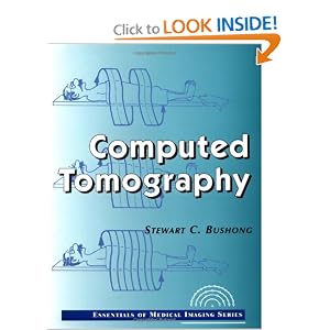 Click here to buy Computed Tomography by Stewart Bushong.
