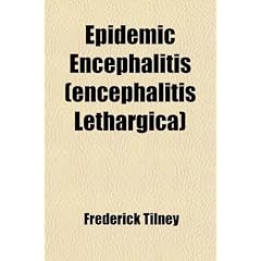 Epidemic Encephalitis (Encephalitis Lethargica) by Frederick Tilney