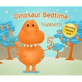 Dinosaur Bedtime: Numbers [A Cute and Quick Bedtime Story] ~ L.L. Garcia