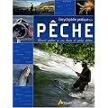 Encyclop�die pratique de la p�che : R�ussir p�ches en eau douce et p�che c�ti�re