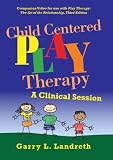 Play Therapy Child Centered Play Therapy: A Clinical Session