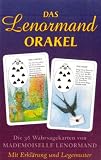 Das Lenormand Orakel: Die 36 Wahrsagekarten von Mademoiselle Lenormand. Mit Erkl�rung und Legemuster