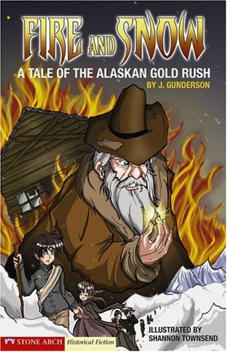 Fire and Snow: A Tale of the Alaskan Gold Rush (Historical Fiction)
