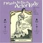 I Wants To Be A Actor Lady And Other Hits From Early Musical Comedies