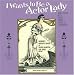 I Wants To Be A Actor Lady And Other Hits From Early Musical Comedies