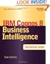 IBM Cognos 8 Business Intelligence: The Official Guide