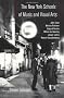 The New York Schools of Music and Visual Arts: John Cage, Morton Feldman, Edgard Varese, Willem De Kooning, Jasper Johns, Robert Rauschenberg