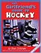 The Girlfriend's Guide to Hockey (The Girlfriend's Guide to...)