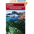 Frommer's Vancouver Island, the Gulf Islands and the San Juan Islands (Frommer's Vancouver Island, the Gulf Islands and... by Chris McBeath