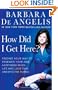 How Did I Get Here?: Finding Your Way to Renewed Hope and Happiness When Life and Love Take Unexpected Turns