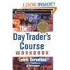 The Day Trader's Course Workbook: Step-by-Step Exercises to Help You Master the Day Trader's Course