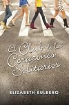 El club de los corazones solitarios (Spanish Edition)
