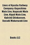 Lines of Kyushu Railway Company: Kagoshima Main Line, Nagasaki Main Line, Nipp Main Line, KY Sh Shinkansen, Ibusuki Makurazaki Line-