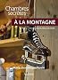 Chambres secr�tes � la montagne