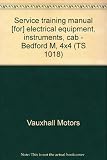 Service training manual [for] electrical equipment, instruments, cab - Bedford M, 4x4