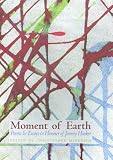 Moment of earth : poems & essays in honour of Jeremy Hooker
