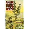 John Sutter and a Wider West (American West)