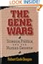 The Gene Wars: Science, Politics, and the Human Genome