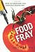Food Fray: Inside the Controversy over Genetically Modified Food