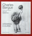 Charles Bargue and Jean-Leon Gerome: Drawing Course
