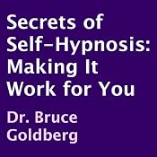 Secrets of Self-Hypnosis: Making It Work for You | [Bruce Goldberg]