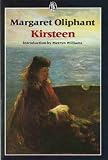 Kirsteen : the story of a Scotch family seventy years ago