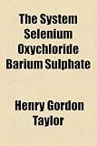 The System Selenium Oxychloride Barium Sulphate