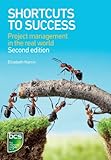 Shortcuts to success : project management in the real world
