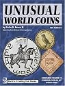 Unusual World Coins: Companion Volume to Standard Catalog of World Coins Series: Companion Volume to "Standard Catalog Of" World Coins Series (Unusual ... Volume to Standard Catalog of World)