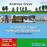 In achtzig Tagen rund um Deutschland - 10 CDs + 1mp3-CD  - Grenzerfahrungen - Andreas Greve, Vlad Chiriac